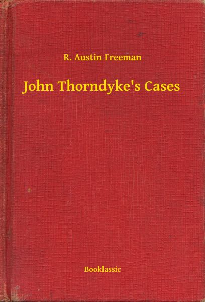 John Thorndyke's Cases