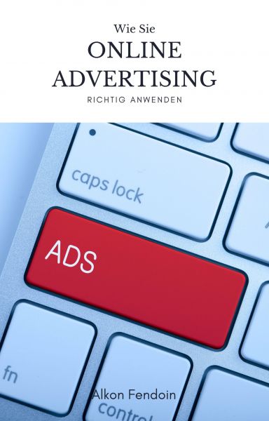 Online Advertising für Einsteiger - Wie sie Online Werbung machen !