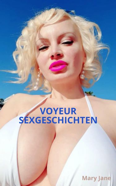 VOYEUR SEXGESCHICHTEN: Geile Spanner & Voyeursex Geschichten, Exhibitionisten Sexgeschichten, Exhibi