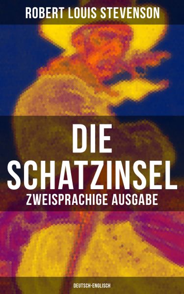 Die Schatzinsel (Zweisprachige Ausgabe: Deutsch-Englisch)