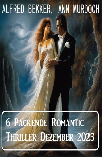 6 Packende Romantic Thriller Dezember 2023