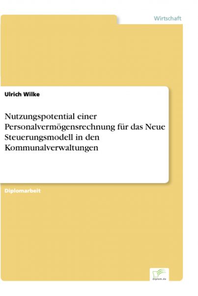 Nutzungspotential einer Personalvermögensrechnung für das Neue Steuerungsmodell in den Kommunalverwa