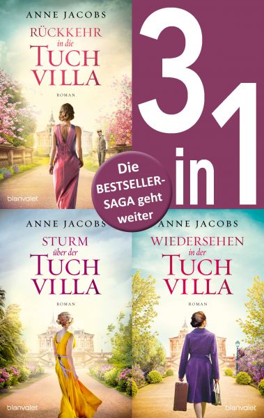 Die Tuchvilla-Saga Band 4-6: - Rückkehr in die Tuchvilla / Sturm über der Tuchvilla / Wiedersehen in