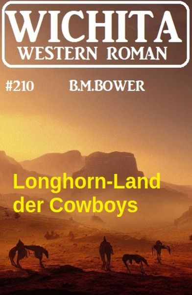 Longhorn-Land der Cowboys: Wichita Western Roman 210