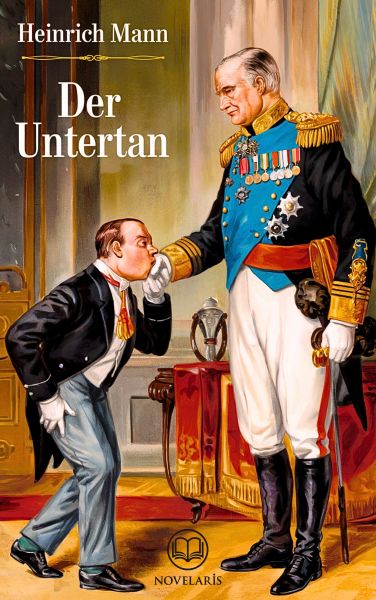 Heinrich Mann: Der Untertan (Novelaris Klassik)