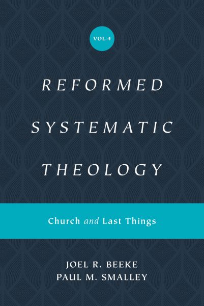 Reformed Systematic Theology, Volume 4