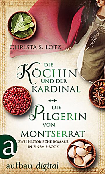 Die Köchin und der Kardinal & Die Pilgerin von Montserrat