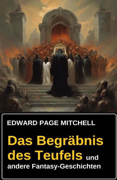 Das Begräbnis des Teufels und andere Fantasy-Geschichten