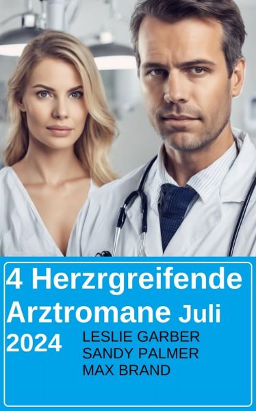 4 Herzrgreifende Arztromane Juli 2024