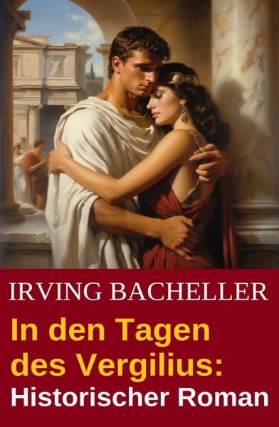 In den Tagen des Vergilius: Historischer Roman