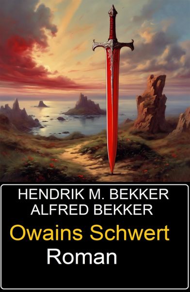 Owains Schwert: Roman