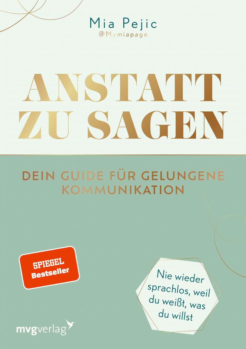 Anstatt Zu Sagen Dein Guide Für Gelungene Kommunikation Mia Pejic Mvg Verlag 