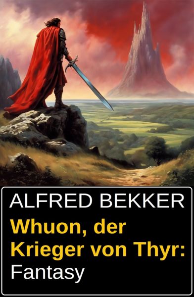 Whuon, der Krieger von Thyr: Fantasy