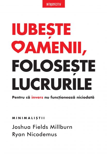 Iubeste oamenii, foloseste lucrurile