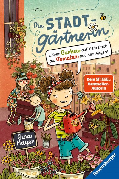 Die Stadtgärtnerin, Band 1: Lieber Gurken auf dem Dach als Tomaten auf den Augen (Bestseller-Autorin