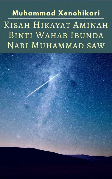 Kisah Hikayat Aminah Binti Wahab Ibunda Nabi Muhammad SAW