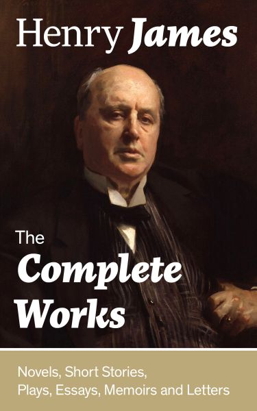 The Complete Works: Novels, Short Stories, Plays, Essays, Memoirs and Letters: The Portrait of a Lad