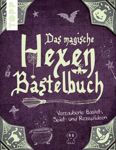 Das magische Hexen-Bastelbuch