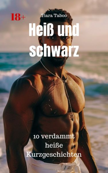 Heiß und schwarz