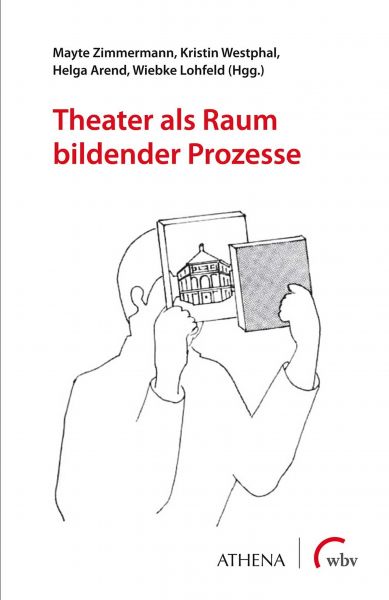 Theater als Raum bildender Prozesse