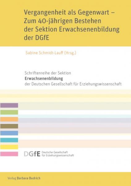 Vergangenheit als Gegenwart – Zum 40-jährigen Bestehen der Sektion Erwachsenenbildung der DGfE