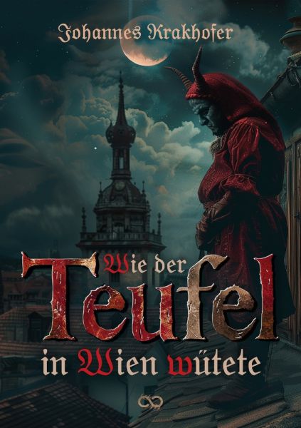 Wie der Teufel in Wien wütete