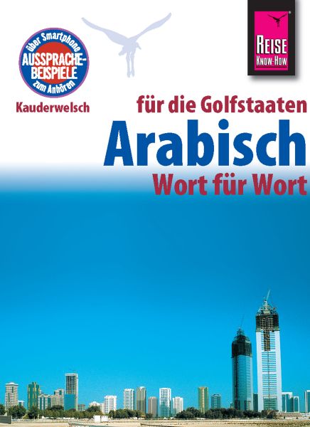 Reise Know-How Kauderwelsch Arabisch für die Golfstaaten - Wort für Wort: Kauderwelsch-Sprachführer