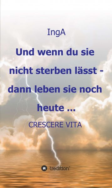 Und wenn du sie nicht sterben lässt - dann leben sie noch heute ...