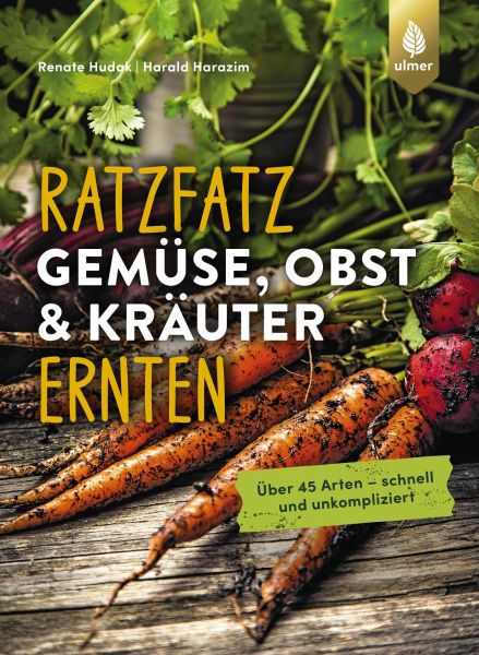 Ratzfatz Gemüse, Obst & Kräuter ernten