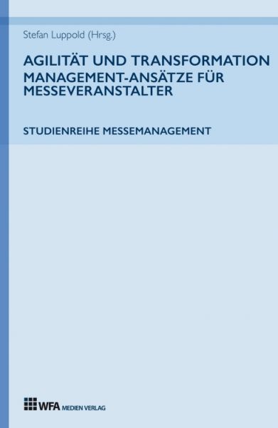 Agilität und Transformation: Management-Ansätze für Messeveranstalter