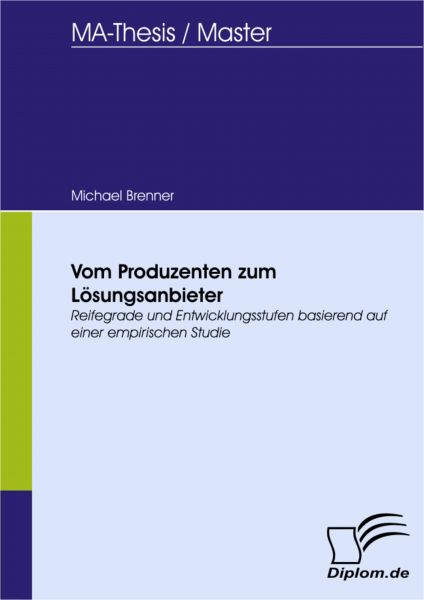 Vom Produzenten zum Lösungsanbieter - Reifegrade und Entwicklungsstufen basierend auf einer empirisc