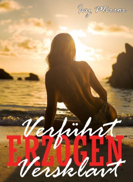 Verführt – Erzogen - Versklavt - Gefangene des Orients