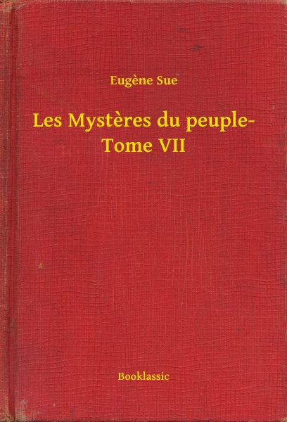 Les Mysteres du peuple- Tome VII