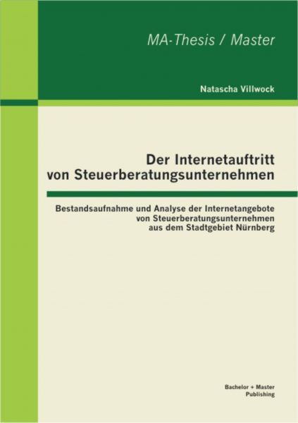 Der Internetauftritt von Steuerberatungsunternehmen: Bestandsaufnahme und Analyse der Internetangebo