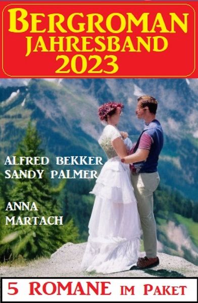 Bergroman Jahresband 2023: 5 Romane im Paket