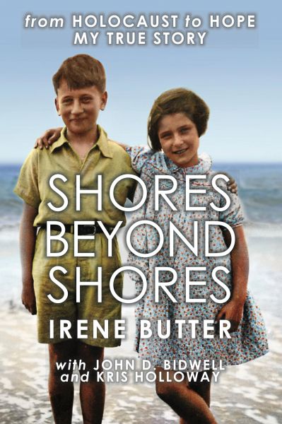 Shores Beyond Shores - from Holocaust to Hope, My True Story