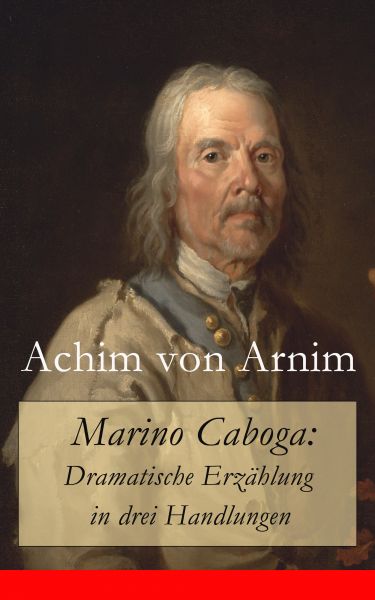 Marino Caboga: Dramatische Erzählung in drei Handlungen