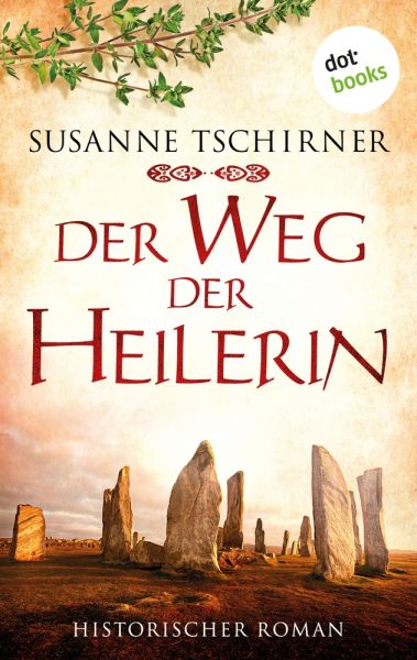 Der Weg der Heilerin oder: Lasra und das Lied der Steine: Eine Schottland-Saga – Band 1