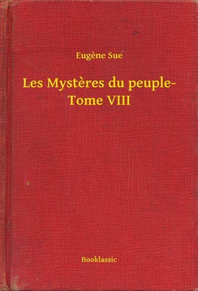 Les Mysteres du peuple- Tome VIII