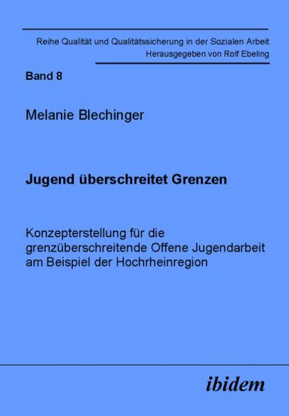 Jugend überschreitet Grenzen. Konzepterstellung für die grenzüberschreitende Offene Jugendarbeit am