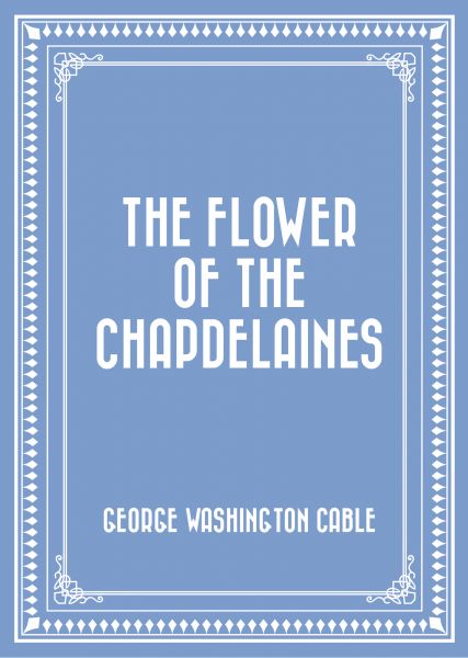 The Flower of the Chapdelaines