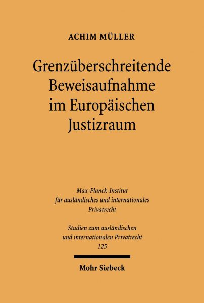 Grenzüberschreitende Beweisaufnahme im Europäischen Justizraum