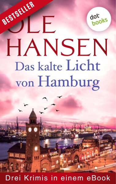 Das kalte Licht von Hamburg: Drei Krimis in einem eBook