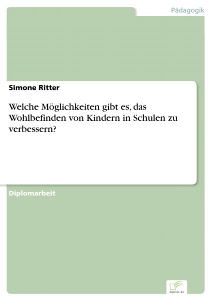 Welche Möglichkeiten gibt es, das Wohlbefinden von Kindern in Schulen zu verbessern?