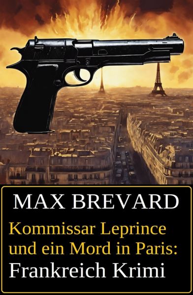 Kommissar Leprince und ein Mord in Paris: Frankreich Krimi