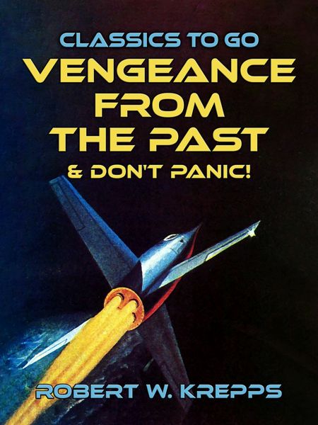 Vengeance From the Past & Don't Panic!
