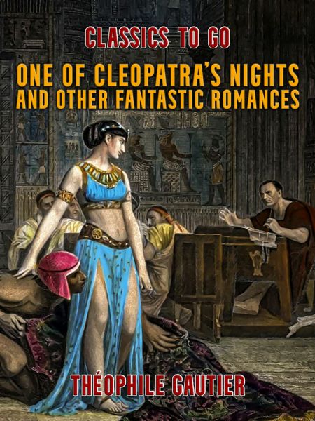 One of Cleopatra's Nights and Other Fantastic Romances