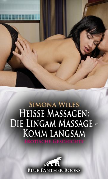 Heiße Massagen: Die Lingam Massage - Komm langsam | Erotische Geschichte