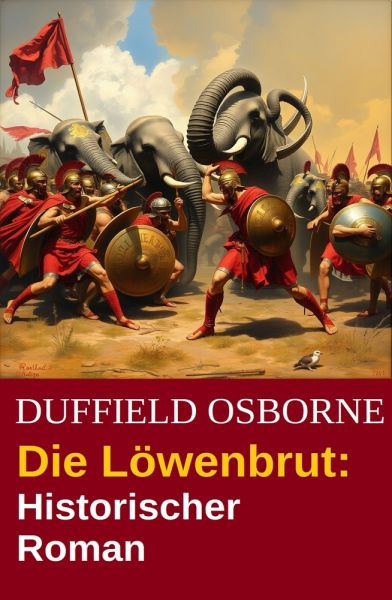 Die Löwenbrut: Historischer Roman