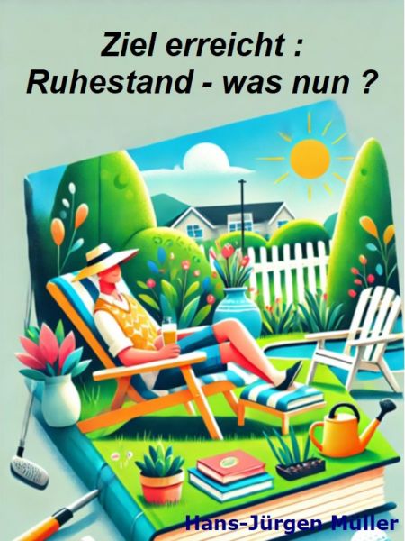 Ziel erreicht : Ruhestand - und was nun ?